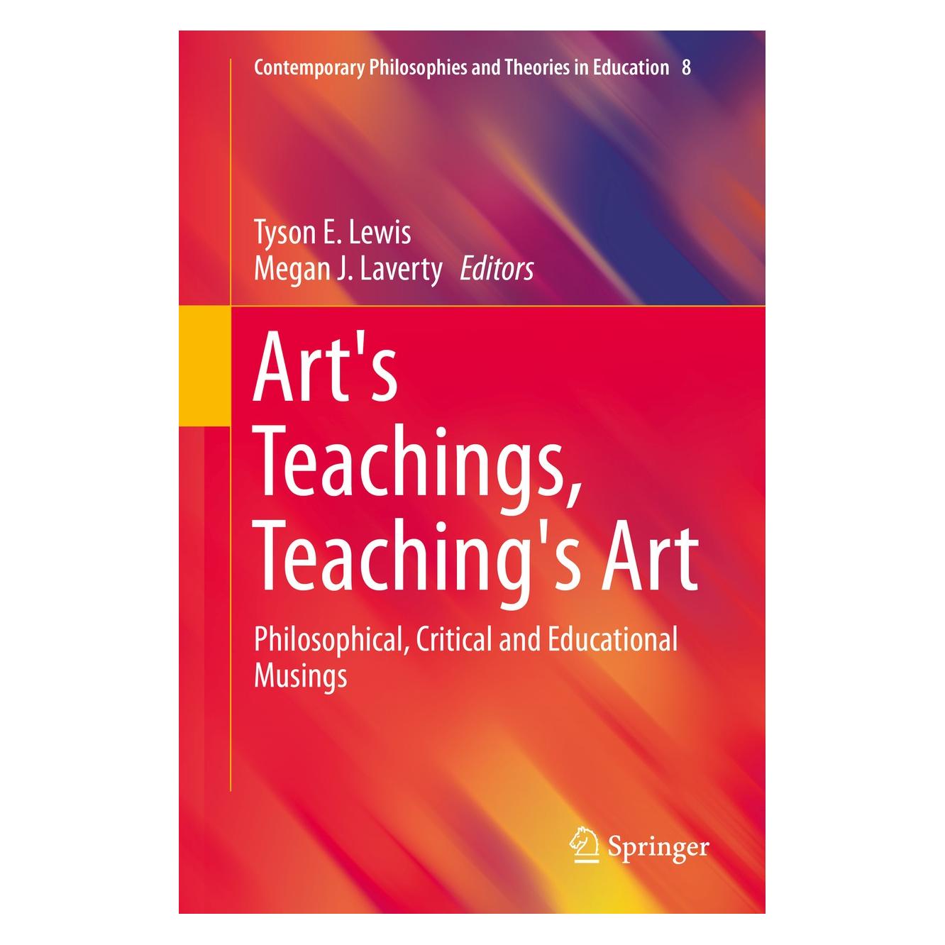 Springer Art's Teachings, Teaching's Art (Englisch, Hardcover, Megan Laverty, Tyson Lewis) (9789401771900)