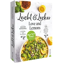 Leicht & Lecker mit Love & Lemons, Ratgeber von Jeanine Donofrio