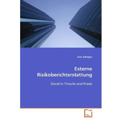 Schoppe Svea: Externe Risikoberichterstattung, Taschenbuch von Svea Schoppe, VDM, 978-3-639-09258-5