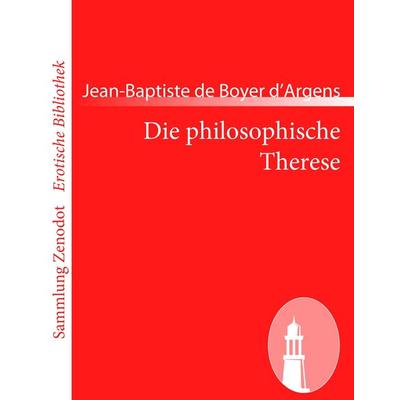 Die philosophische Therese, Taschenbuch von Jean-Baptiste de Boyer d'Argens; Contumax, 978-3-8430-6883-3