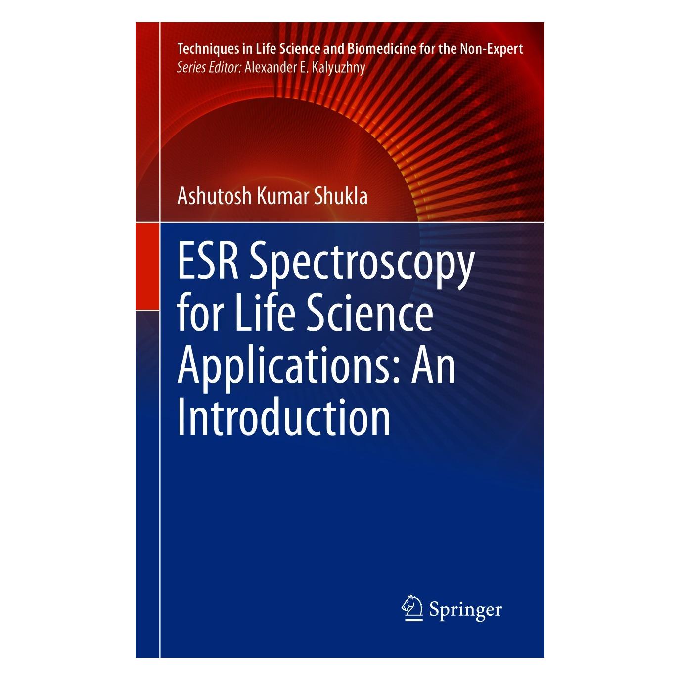 Springer ESR Spectroscopy for Life Science Applications: An Introduction (Englisch, Hardcover, Ashutosh Kumar Shukla) (9783030641979)