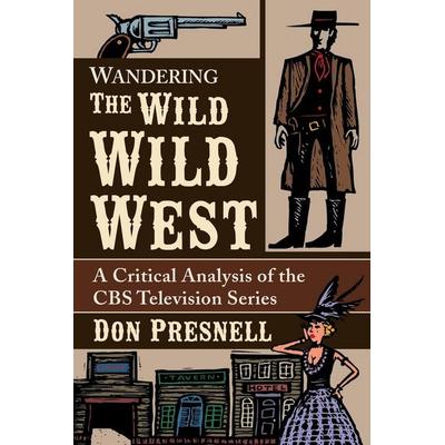 Wandering The Wild Wild West, Taschenbuch von Don Presnell, Ingram Publishers Services, 978-1-4766-8560-1
