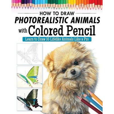 How to Draw Photorealistic Animals with Colored Pencil, Taschenbuch von Irodoreal, Pan macmillan Ltd., 978-1-4972-0676-2