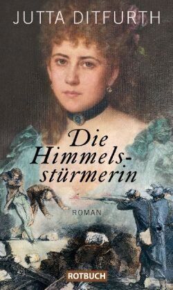 Jutta Ditfurth - Die Himmelsstürmerin: Roman - Preis vom 09.10.2026 07:28:09 h