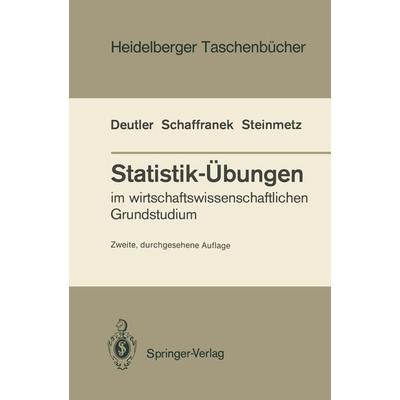 Statistik-Übungen, Taschenbuch von Tilmann Deutler,Manfred Schaffranek,Dieter Steinmetz, Springer Berlin, 978-3-540-50391-0