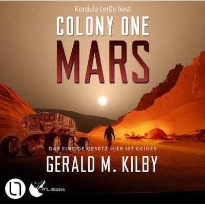 Colony One Mars - Colony Mars, Teil 1 - Gerald M. Kilby, Audio, 9783754012079