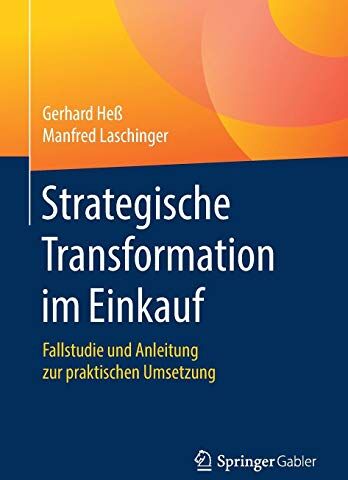 Gerhard Hess - Strategische Transformation im Einkauf: Fallstudie und Anleitung zur praktischen Umsetzung - Preis vom 09.10.2026 07:28:09 h