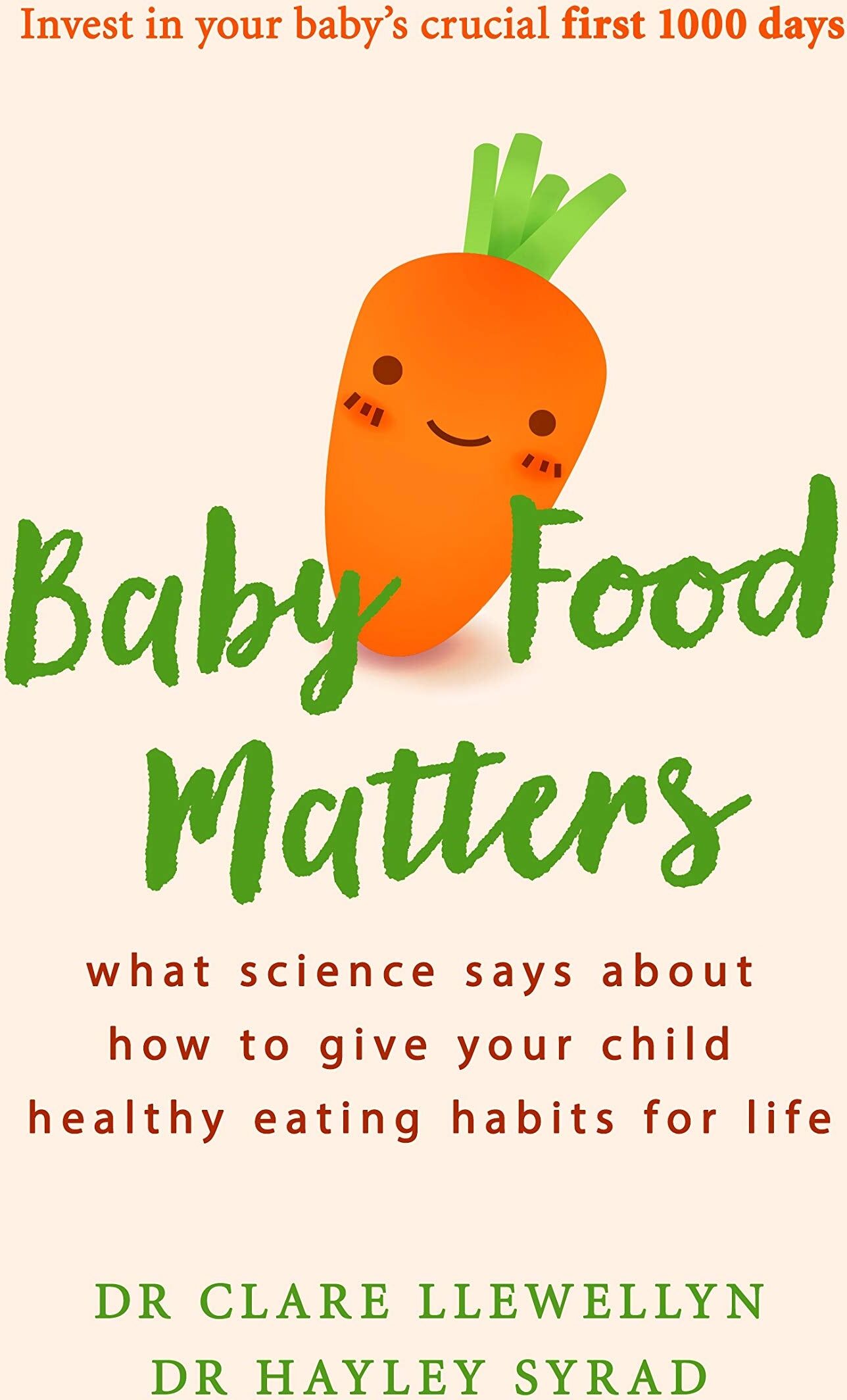 Yellow Kite Baby Food Matters by Dr Clare Llewellyn & Dr Hayley Syrad - Paperback - Evidence-Based Guide to Feeding Babies & Toddlers for Healthy Eating Habits