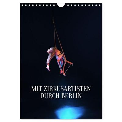 Mit Zirkusartisten durch Berlin (Wandkalender 2027 DIN A4 hoch), CALVENDO Monatskalender