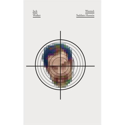 Wanted: Saddam Hussein, Taschenbuch von Jack Walker, Der Drehbuchverlag, 978-3-902471-30-7