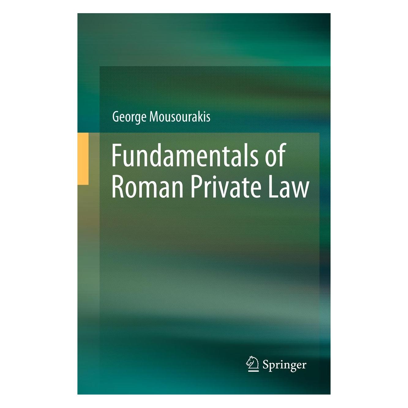 Springer Mousourakis:Fundamentals of Roman Priva (Englisch, Hardcover, George Mousourakis) (9783642293108)