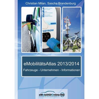 EMobilitätsAtlas 2013/2014, Taschenbuch von Christian Milan,Sascha Brandenburg, Tredition, 978-3-8495-6954-9