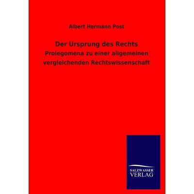 Der Ursprung des Rechts, Taschenbuch von Albert Hermann Post, Salzwasser, 978-3-8460-1986-3