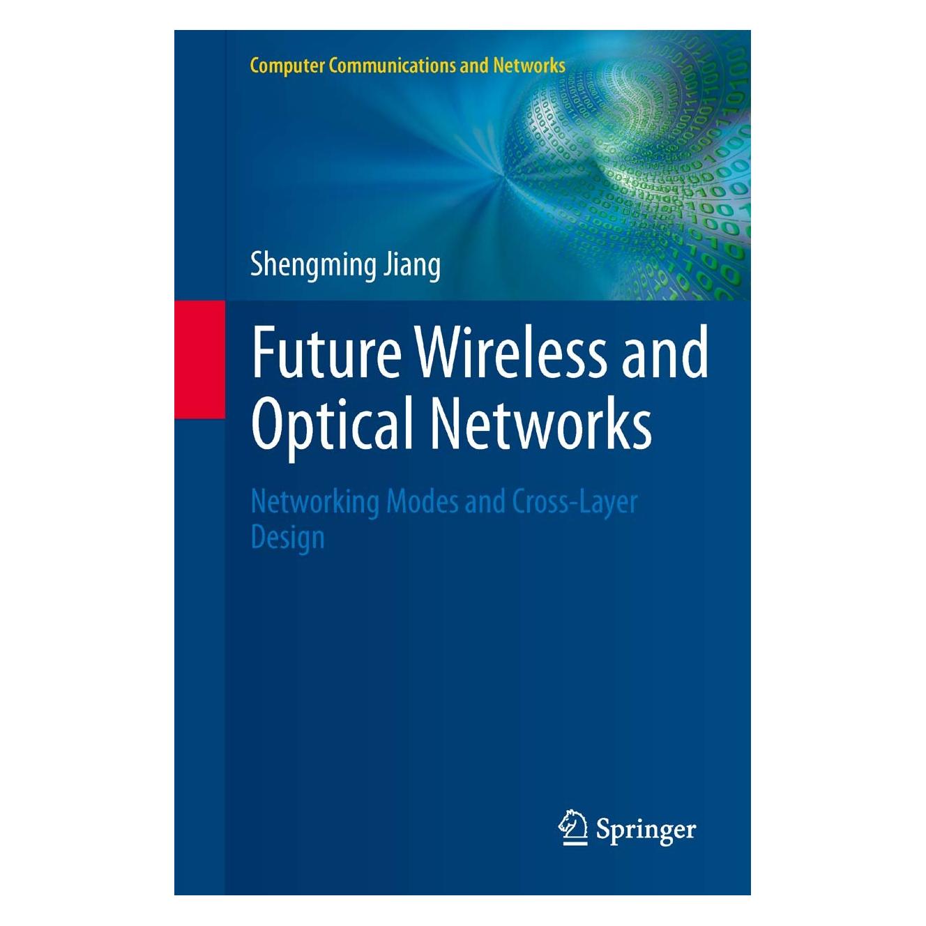 Springer Future Wireless and Optical Networks (Englisch, Hardcover, Shengming Jiang) (9781447128212)