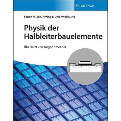 Physik der Halbleiterbauelemente, Gebundene Ausgabe von Simon M. Sze,Yiming Li,Kwok K. Ng, Wiley-VCH, 978-3-527-41389-8