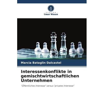 Interessenkonflikte in gemischtwirtschaftlichen Unternehmen, Taschenbuch von Marcia Bataglin Dalcastel, Verlag Unser Wissen, 978-620-6-03371-4