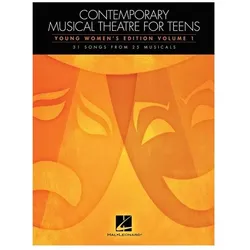 Contemporary Musical Theatre for Teens: Young Women/'s Edition Volume 1 31 Songs from 25 Musicals, Sachbücher
