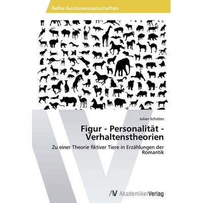 Figur - Personalität - Verhaltenstheorien, Taschenbuch von Julian Schröter, AV Akademikerverlag, 978-3-639-47331-5