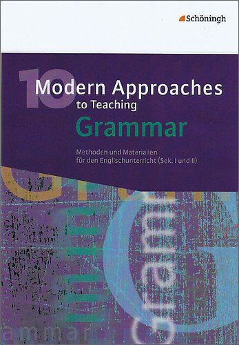 Engelbert Thaler - 10 Modern Approaches to Teaching Grammar: Methoden und Materialien für den Englischunterricht (Sek. I und II) - Preis vom 17.10.2026 19:25:27 h