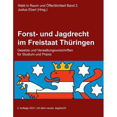 Forst- und Jagdrecht im Freistaat Thüringen, Taschenbuch von , BoD – Books on Demand, 978-3-7543-3946-6