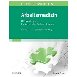Elsevier Essentials Arbeitsmedizin, Fachbücher von Uta Ochmann, Dennis Nowak