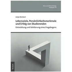 Lebensziele, Persönlichkeitsmerkmale und Erfolg von Studierenden, Fachbücher von Antje Reichert