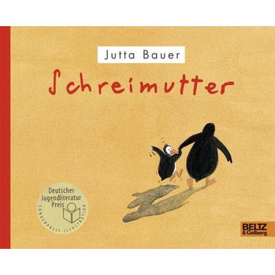 Schreimutter, Gebundene Ausgabe von Jutta Bauer, Julius Beltz GmbH & Co. KG