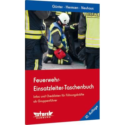 Feuerwehr-Einsatzleiter-Taschenbuch, Gebundene Ausgabe von Markus Günter,Rolf Hermsen,Martin Neuhaus, Storck Verlag Hamburg, 978-3-86897-464-5