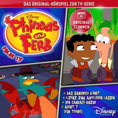 17: Das Sandwich U-Boot / Lizenz zum Auffliegen lassen / Der Candace-Anzug / Agent T (für Teenie) (Hörspiel zur Disney TV-Serie) - , Audio,
