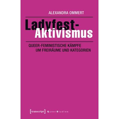 Ladyfest-Aktivismus, Taschenbuch von Alexandra Ommert, Transcript, 978-3-8376-3650-5
