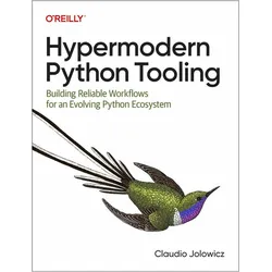 Hypermodern Python Tooling, Fachbücher von Claudio Jolowicz