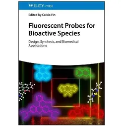 Fluorescent Probes for Bioactive Species, Fachbücher von Caixia Yin