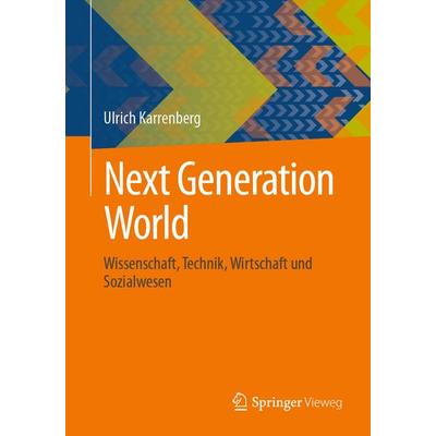 Next Generation World, Taschenbuch von Ulrich Karrenberg, Springer Berlin, 978-3-662-72804-8