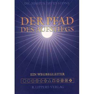 Der Pfad des Aufstiegs, Taschenbuch von Joshua David Stone, Lippert, Renate, 978-3-933470-63-8