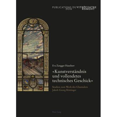«Kunstverständnis und vollendetes technisches Geschick», Taschenbuch von Eva Zangger Hausherr, Peter Lang Group AG, International Academic Publishers,