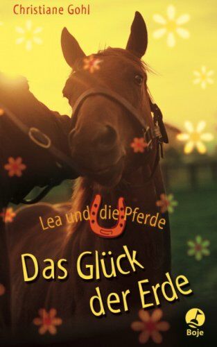 Christiane Gohl - Lea und die Pferde - Das Glück der Erde - Preis vom 09.10.2026 07:28:09 h