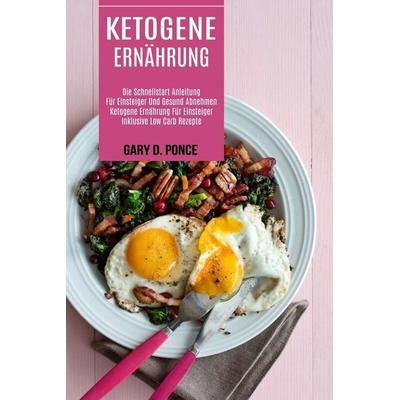 Ketogene Ernährung, Taschenbuch von Gary D. Ponce, Rob Miles, 978-1-990084-91-1