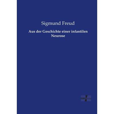 Aus der Geschichte einer infantilen Neurose, Taschenbuch von Sigmund Freud, Vero Verlag, 978-3-7372-0673-0