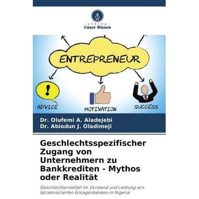 Geschlechtsspezifischer Zugang von Unternehmern zu Bankkrediten - Mythos oder Realität, Taschenbuch von Olufemi A. Aladejebi,Abiodun J. Oladimeji,