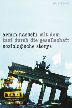 Armin Nassehi - Mit dem Taxi durch die Gesellschaft. Soziologische Storys: Soziologische Stories - Preis vom 10.10.2026 11:48:34 h