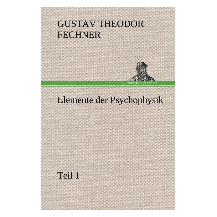 Bod Fechner:Elemente der Psychophysik (Deutsch, Hardcover, Gustav T Fechner, Gustav Theodor Fechner) (47933399)