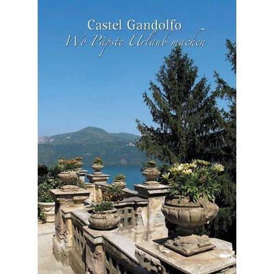 Castel Gandolfo – Wo Päpste Urlaub machen, Taschenbuch von Mario Galgano, Fink, Josef, 978-3-89870-882-1