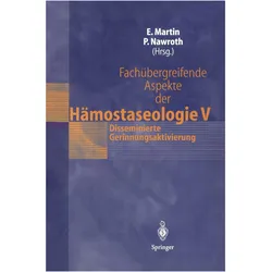 Fachübergreifende Aspekte der Hämostaseologie V, Fachbücher von Peter Nawroth, Eike Martin