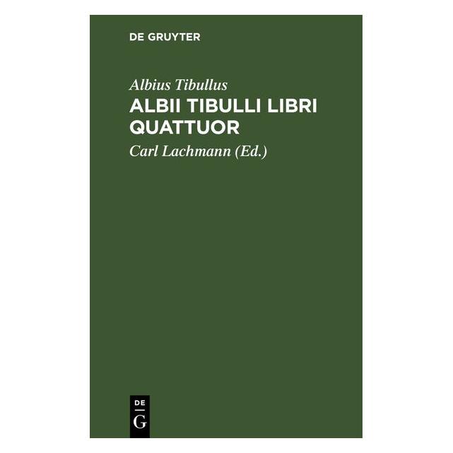 De Gruyter Tibullus:Albii Tibulli libri quattuor (Latein, Hardcover, Albius Tibullus) (67783163)