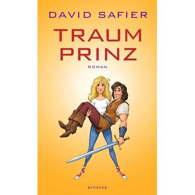 Traumprinz, Gebundene Ausgabe von David Safier, Rowohlt Kindler, 978-3-463-40604-6