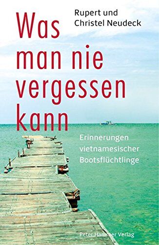 Rupert Neudeck - Was man nie vergessen kann: Erinnerungen vietnamesischer Bootsflüchtlinge - Preis vom 09.10.2026 07:28:09 h