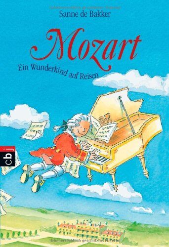 Bakker, Sanne de - Mozart - Ein Wunderkind auf Reisen - Preis vom 09.10.2026 07:28:09 h