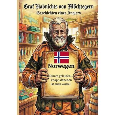 Norwegen, Taschenbuch von Graf Habenichts Möchtegern, BoD – Books on Demand, 978-3-696-31365-4
