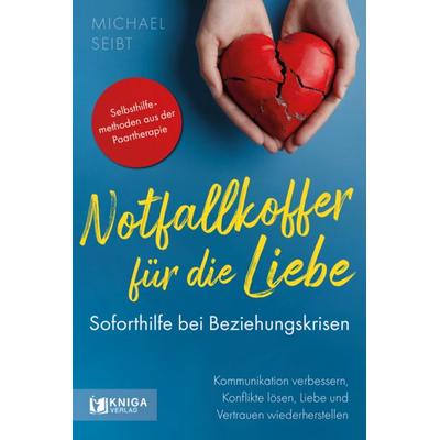 Notfallkoffer für die Liebe – Soforthilfe bei Beziehungskrisen, Paperback von Michael Seibt, Kniga Verlag, 978-3-910385-60-3