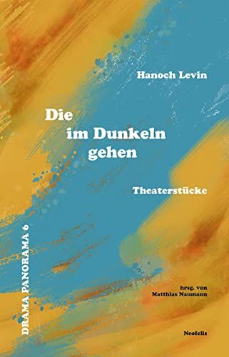 Hanoch Levin - Die im Dunkeln gehen: Theaterstücke (Drama Panorama) - Preis vom 10.10.2026 11:48:34 h